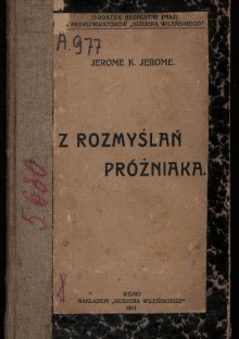 Z rozmyślań próżniaka - Jerome K. Jerome