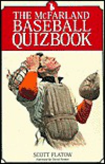 The McFarland Baseball Quizbook - Scott Flatow, David Nemec