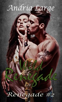 Wild Renegade - Andria Large