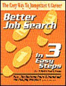 Better Job Search in 3 Easy Steps - Ben T. Field