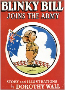 Blinky Bill Joins the Army - Dorothy Wall