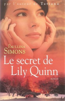 Le Secret de Lily Quinn - Paullina Simons