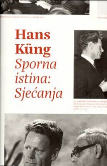 Sporna istina: Sjećanja - Hans Küng, Marija Barić