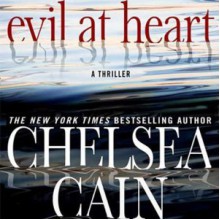 Evil at Heart - Chelsea Cain, Carolyn McCormick