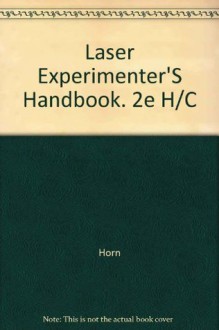 Laser Experimenter's Handbook - Delton T. Horn