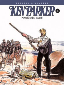 Ken Parker: Nemilosrdni Butch (Ken Parker #16) - Giancarlo Berardi, Bruno Marraffa