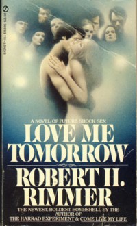 Love Me Tomorrow - Robert H. Rimmer