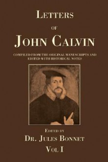 Letters of John Calvin - John Calvin