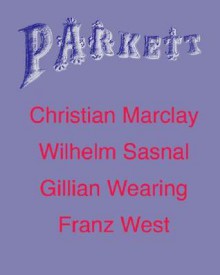 Parkett #70 - Christian Marclay, Gillian Wearing, Wilhelm Sasnal