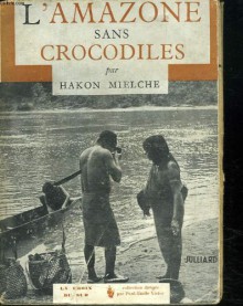 L'Amazone sans crocodiles - Hakon MIELCHE, 12