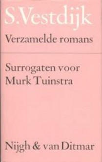 Sint Sebastiaan : de geschiedenis van een talent ; Surrogaten voor Murk Tuinstra : de geschiedenis van een vriendschap - S. Vestdijk