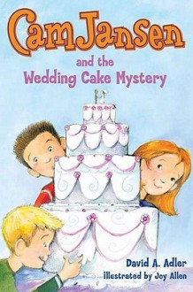 Cam Jansen and the Wedding Cake Mystery - David A. Adler, Joy Allen