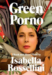 Green Porno - Isabella Rossellini