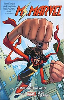 Ms. Marvel Vol. 10: Time and Again - G. Willow Wilson, Saladin Ahmed, Rainbow Rowell, Nico Leon