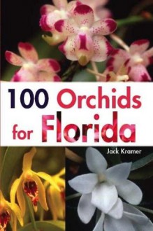 100 Orchids for Florida - Jack Kramer