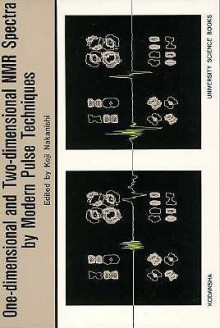 One-Dimensional and Two-Dimensional NMR Spectra by Modern Pulse Techniques - Koji Nakanishi