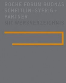 Roche Forum Buonas: Scheitlin - Syfrig + Partner - Edition Architekturgalerie Luzern, Princeton Architectural Press, Scheitlin-Syfrig