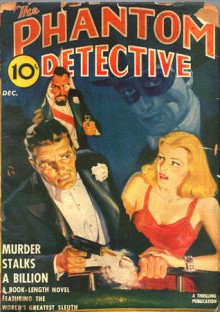 The Phantom Detective - Murder Stalks a Billion - December, 1941 37/3 - Robert Wallace