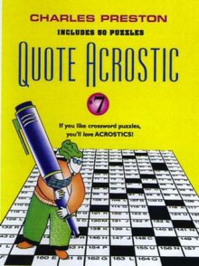 Quote Acrostic (Crosswords for the Connoisseur Series #7), Vol. 7 - Charles Preston