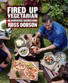 Fired Up: Vegetarian - Ross Dobson