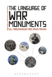 The Language of War Monuments - David Machin, Gill Abousnnouga