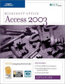 Access 2003: Advanced, 2nd Edition + Certblaster & CBT, Student Manual with Data - Axzo Press