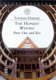 The Honest Whore (Globe Quartos) - Thomas Dekker