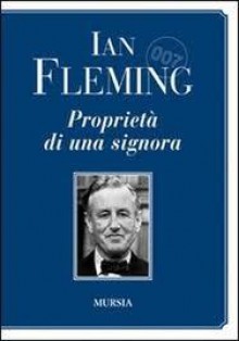 007 Proprietà di una signora - Ian Fleming