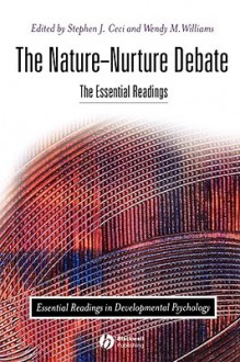 The Nature-Nurture Debate: The Essential Readings - Wendy M. Williams, Stephen J. Ceci