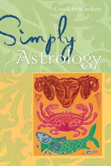 Simply&reg; Astrology - Cass Jackson, Janie Jackson, Zambezi Publishing