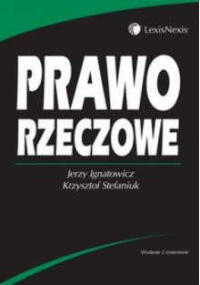 Prawo rzeczowe - Jerzy Ignatowicz, Krzysztof Stefaniuk