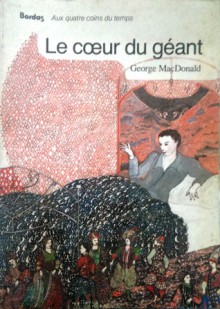 Le cœur du géant - George MacDonald, Pierre Leyris, Claude Hermann