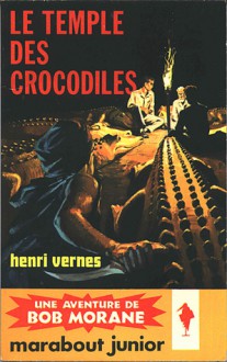 Le temple des crocodiles - Henri Vernes, Pierre Joubert