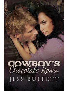 Cowboy's Chocolate Roses - Jess Buffett