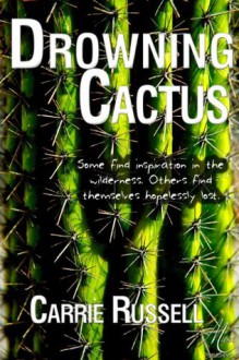 Drowning Cactus - Carrie Russell