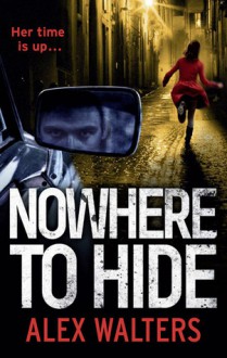 Nowhere To Hide - Alex Walters