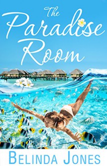 The Paradise Room: (LoveTravel Series) - Belinda Jones