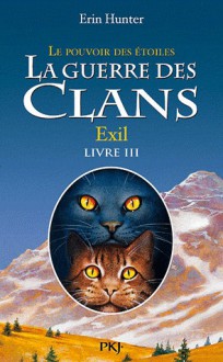 Exil (Le pouvoir des étoiles, #3) - Erin Hunter, Aude Carlier