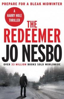 The Redeemer: A Harry Hole thriller (Oslo Sequence 4): 6 by Nesbo, Jo (2009) Paperback - Jo Nesbo