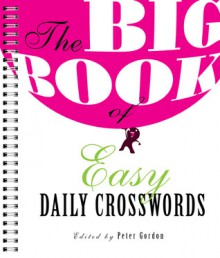 The Big Book of Easy Daily Crosswords - Peter Gordon