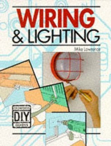 Wiring And Lighting (Crowood Diy Guides) - Mike Lawrence