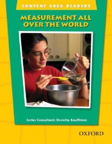 The Oxford Picture Dictionary for the Content Areas Content Area Readers: Content Area Reader Measurement All Over the World (Content Area Readers) - Dorothy Kauffman