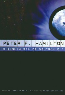 O Alquimista de Neutrónio - 1 (Night's Dawn, #2) - Peter F. Hamilton