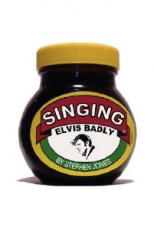 Singing Elvis Badly - Stephen, Jones