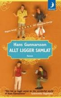 Allt ligger samlat - Hans Gunnarsson