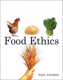 Food Ethics - Paul Pojman, Louis P. Pojman