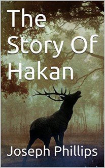 The Story Of Hakan - Joseph Phillips