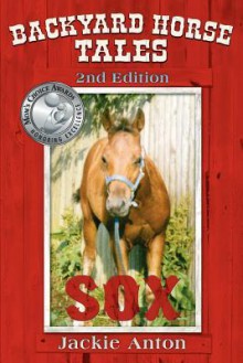 Backyard Horse Tales Sox: 2nd Edition - Jackie Anton