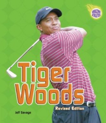 Tiger Woods (Revised Edition) (Amazing Athletes) - Jeff Savage