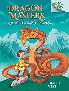 Dragon Masters #1: Rise of the Earth Dragon (A Branches Book) - Library Edition - Tracey West, Graham Howells